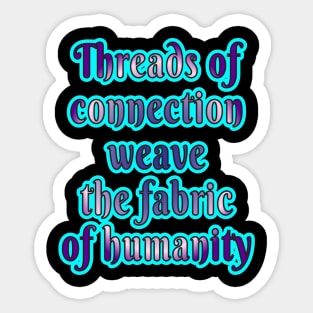 Weaving Humanity: Threads of Connection Sticker